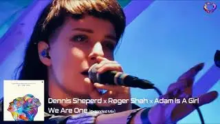 Dennis Sheperd x Roger Shah x Adam Is A Girl - We Are One (Extended Mix) [Black Hole Recordings]