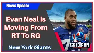 The Gridiron- New York Giants Evan Neal Is Moving From Right Tackle To Right Guard.