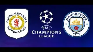 RSL - CHAMPIONS LEAGUE: Crewe Alexandra vs Manchester City (FINAL)