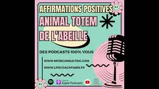 POSITIVE TALK #29 - L'animal totem de l'Abeille