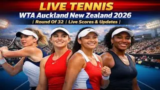 LIVE TENNIS WTA Auckland New Zealand 2026 | Round Of 32 | Live Scores & Updates