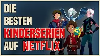 Die besten KINDERSERIEN auf NETFLIX / Top Geheimtipps Zeichentrick und Animationsserien auf Netflix