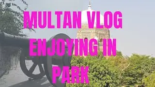 Vlog /Enjoying in park / Chamn Zar Park Multan /fun with Nafeesa