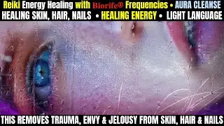 🐦🙌 This Energy Dissolves All Traumatic Imprints from Skin, Hair, & Nails 🌟 Reiki Healing Language💫