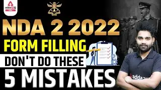 UPSC NDA 2 Form Fill Up 2022 | NDA Form Mistake 2022 | Mistakes While Filling NDA Form