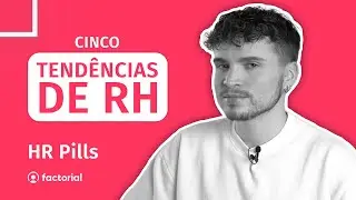 5 Tend&ecirc;ncias de RH para 2023 | HR Pills #25 💊