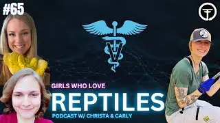 Two DVM/PhDs and a Reptile Podcast | Girls Who Love Reptiles Podcast Live