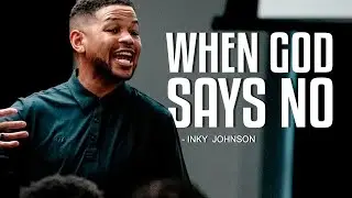 WHAT WILL YOU DO WHEN GOD SAYS NO? - This Speech Will Make You Cry | Inky Johnson Speech