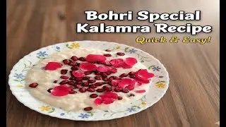 Bohri Special Kalamra Recipe