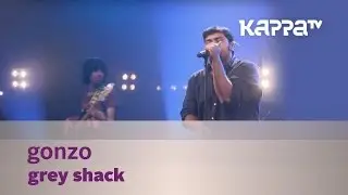 Gonzo - Grey Shack - Music Mojo season 3 - KappaTV