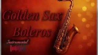 Golden Sax Boleros &ndash; Midnight Memories 🎷 Warm Romantic