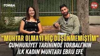 Cumhuriyetin Kadın Yüzü: Torbalı’nın İlk Kadın Muhtarı Ebru Efe ile Samimi Sohbet