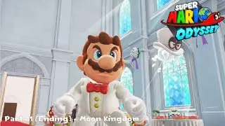 Let's Play Super Mario Odyssey Part 11 (Ending) - Moon Kingdom