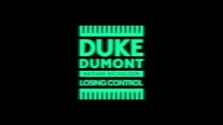 Duke Dumont, Nathan Nicholson - Losing Control