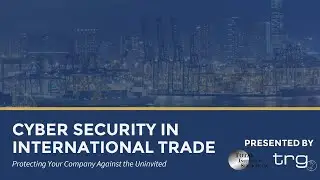 Cyber Security in International Trade [Webinar]