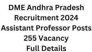 DME Andhra Pradesh Recruitment 2024 &ndash; Assistant Professor Posts &ndash; 255 Vacancy