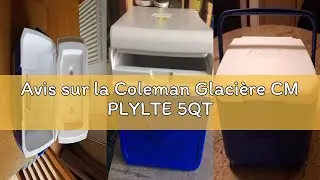 Avis sur la Coleman Glaci&egrave;re CM PLYLTE 5QT