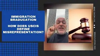 Immigration Braducation: How Does USCIS Define Misrepresentation?