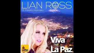 Lian Ross feat. Pedro Marcelo - Viva La Paz (Video Version)