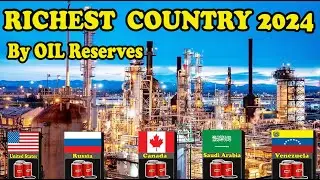 TOP 50 RICHEST COUNTRIES BY OIL RESERVES 2024