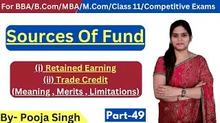 Retained Earning | Meaning | Merits | Limitation | Trade Credit | Meaning Merits | Sources Of Fund
