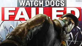 Did WATCH DOGS deserve its DOWNFALL?