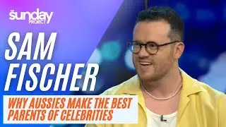 Singer Sam Fischer On Why Australians Make The Best Parents of Celebrities