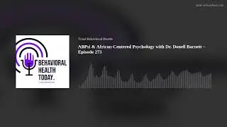 ABPsi & African-Centered Psychology with Dr. Donell Barnett &ndash; Episode 273