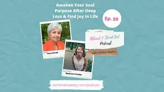 Ep 59 -Awaken Your Soul Purpose After Deep Loss and Find Joy in Life with Uma Girish