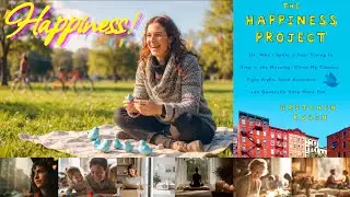 The Happiness Project ! Why I Spent a Year Trying to Sing in the Morning and Generally Have More Fun
