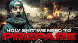 HOLY SH*T We Need to Prepare...
