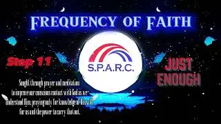 Step 11 &ldquo;Frequency of Faith&rdquo; [S.P.A.R.C Recovery Music]