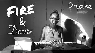 Fire & Desire - Drake (Cover)
