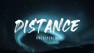 OneRepublic - Distance (Lyrics)