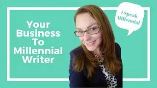 Your Business To Millennial Writer | LoriHil.com