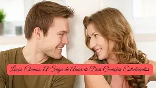 Vínculos Inquebráveis: O Poder de um Amor Profundo e Conectado.