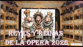REYES Y REINAS DE LA OPERA 2026