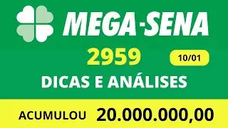 MEGA SENA 2959 DICAS E AN&Aacute;LISES ACUMULOU 20 MILH&Otilde;ES