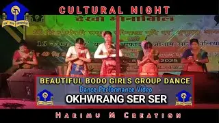 OKHWRANG SER SER || beautiful Bodo girls group dance|| Dance Performance video @harimu_m_creation