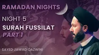 Surah Fussilat Ch. 41 - Human Angel Relationship - Sayed M. Jawad Qazwini - Ramadan 2025
