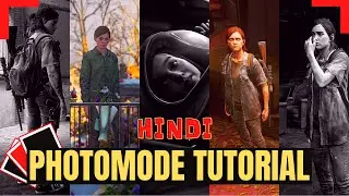 The last of us 2 photomode tutorial hindi | The last of us 2 photo mode tutorial | the last of us ii