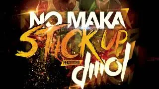 No Maka - Stick Up ft. Dmol