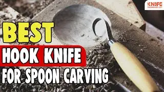 Best Hook Knife for Spoon Carving in 2021 &ndash; Strongest and Reliable!