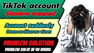 How to Fix TikTok account shadow ban problem | TikTok account suddenly down problem solution