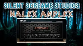 Nalex Amplex VST Amp Sim, VST Plugin Walk-Through, Silent Screams Studios