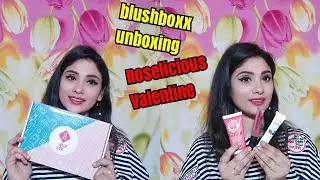Valentine blushboxx unboxing &hearts;️|| Roselicious Valentine