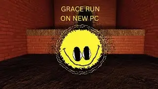 GRACE: NOW WITH EXTRA SPEED ON A SHINY NEW PC