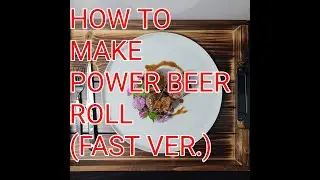 Episode 2: Power Beer Roll - Original Recipe by Chef Mihal Ashminov (Fast Ver.)