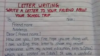 Letter writing|| Write a letter to your friend about your school trip|| Letter writing school trip