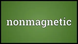 Nonmagnetic Meaning
